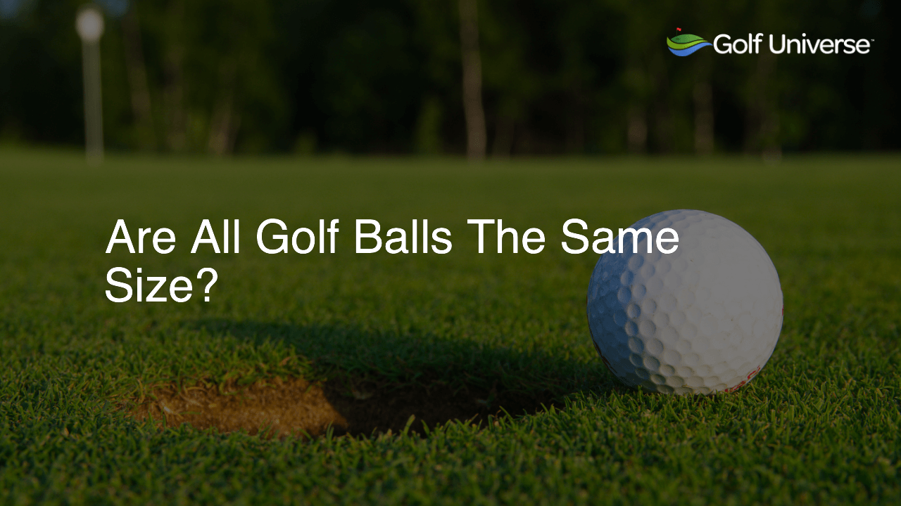 Are All Golf Balls The Same Size?