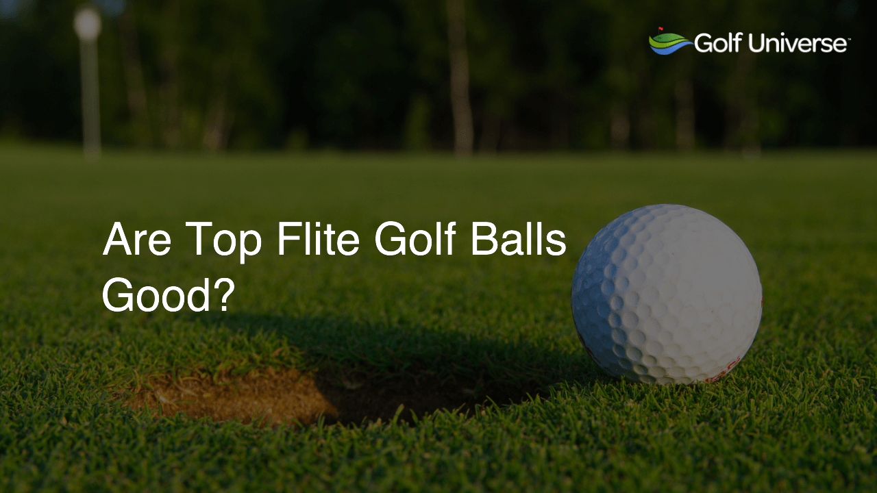 Are Top Flite Golf Balls Good?