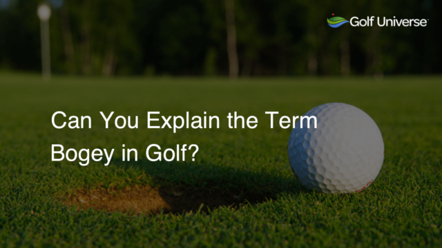 Can You Explain the Term Bogey in Golf?