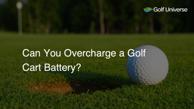 Can You Overcharge a Golf Cart Battery?