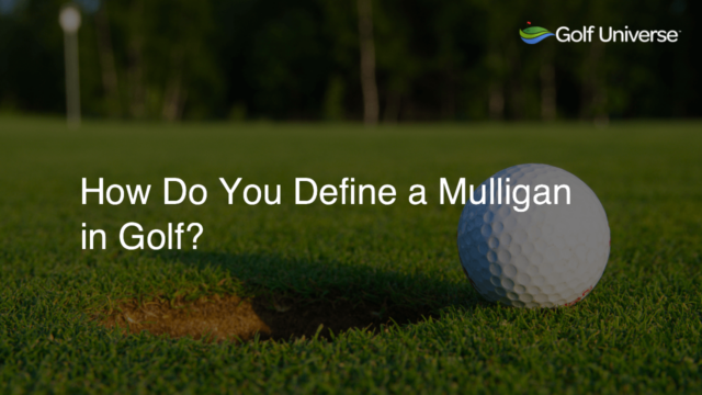 How Do You Define a Mulligan in Golf?