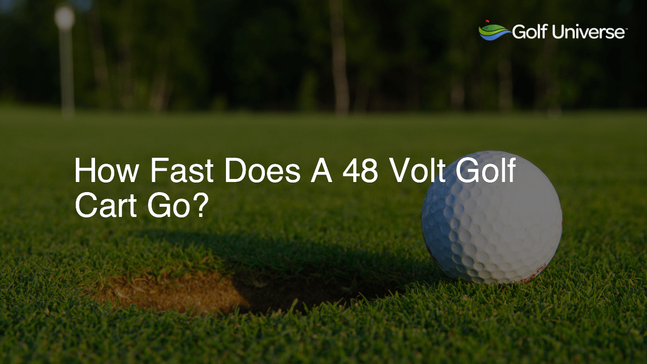 How Fast Does A 48 Volt Golf Cart Go?