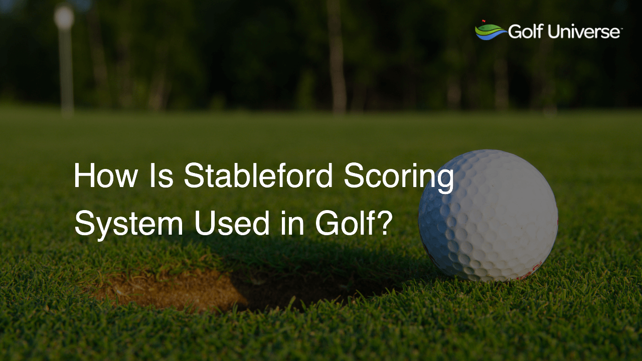 How Is Stableford Scoring System Used in Golf?