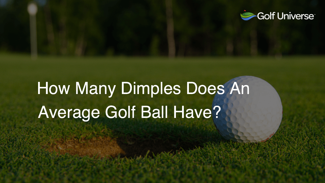 How Many Dimples Does An Average Golf Ball Have?