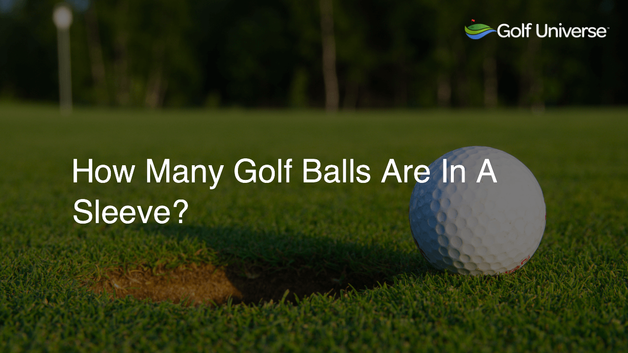 How Many Golf Balls Are In A Sleeve?