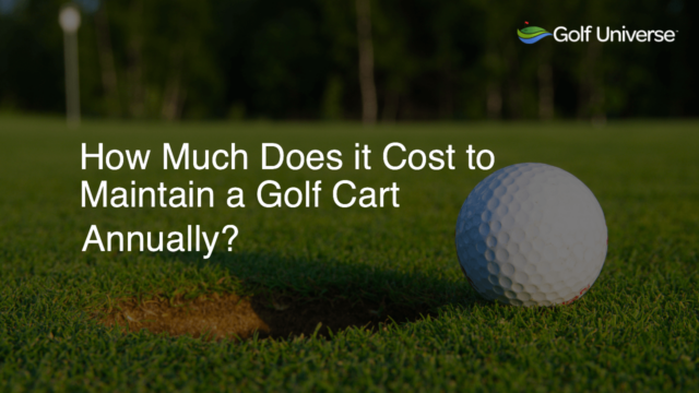 How Much Does it Cost to Maintain a Golf Cart Annually?