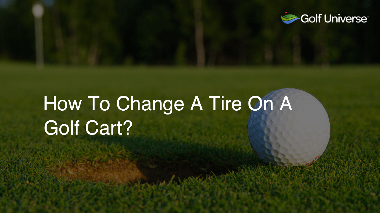 How To Change A Tire On A Golf Cart?