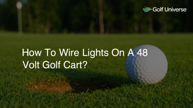 How To Wire Lights On A 48 Volt Golf Cart?