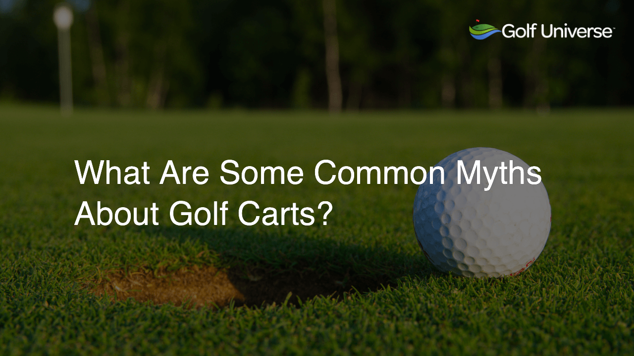 What Are Some Common Myths About Golf Carts?