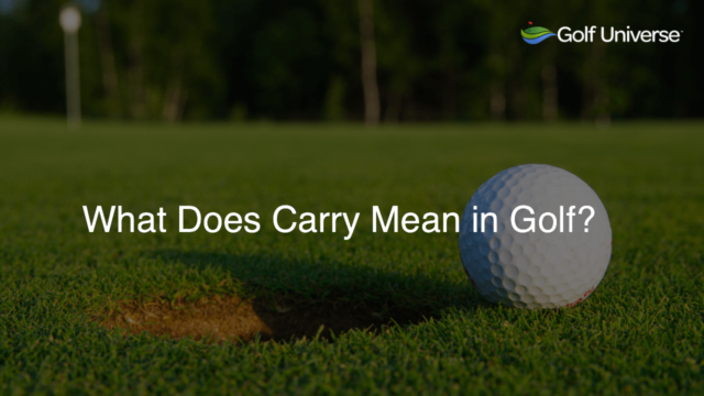 What Does Carry Mean in Golf?