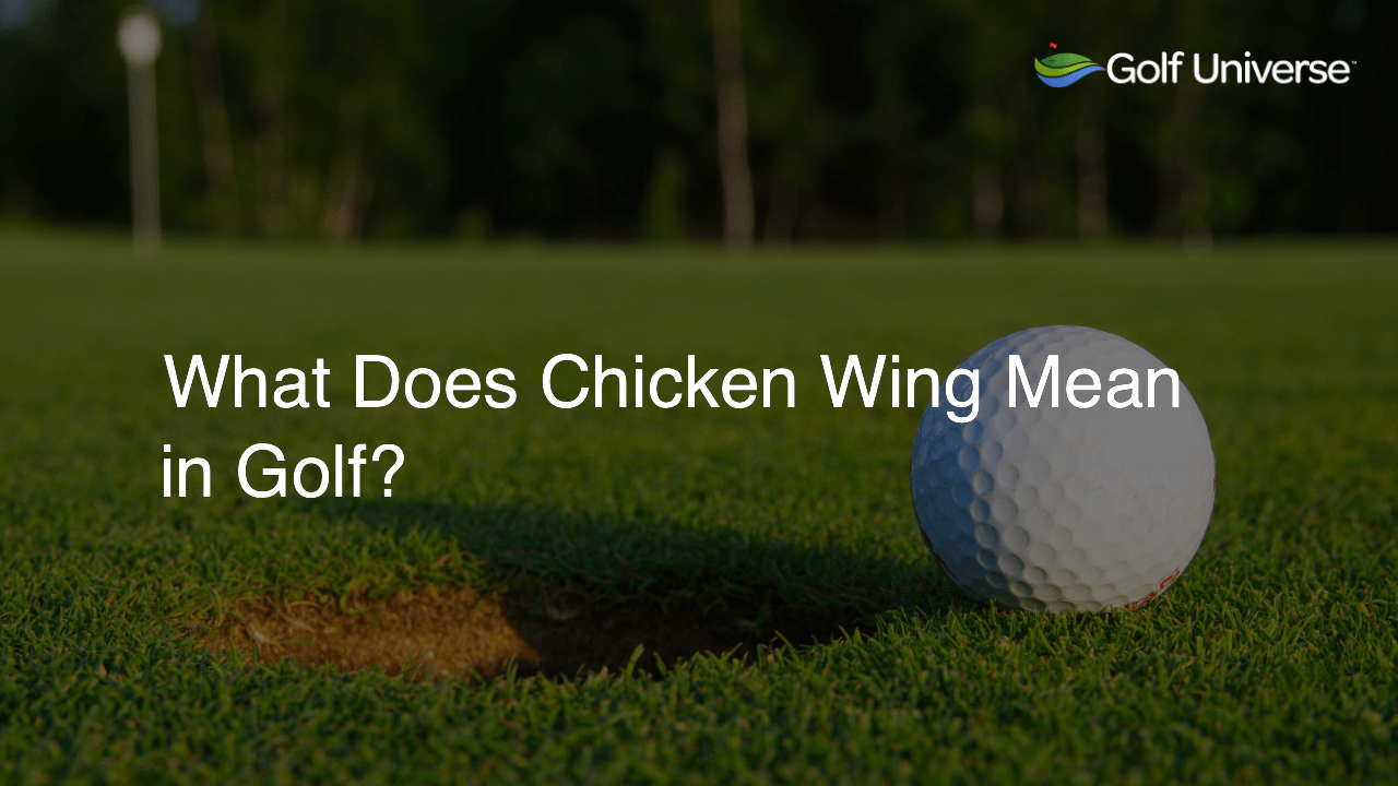 What Does Chicken Wing Mean in Golf?