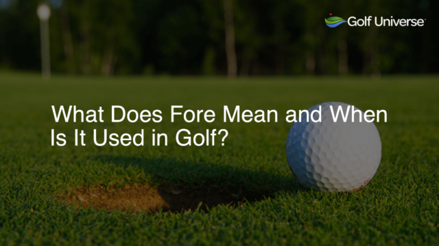 What Does Fore Mean and When Is It Used in Golf?