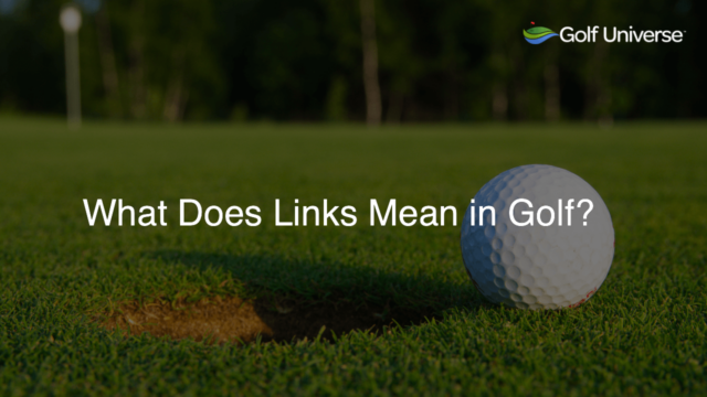 What Does Links Mean in Golf?