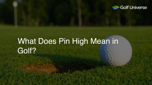 What Does Pin High Mean in Golf?