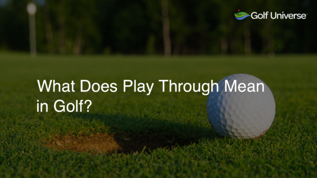 What Does Play Through Mean in Golf?
