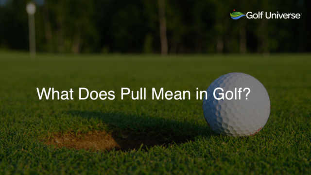 What Does Pull Mean in Golf?