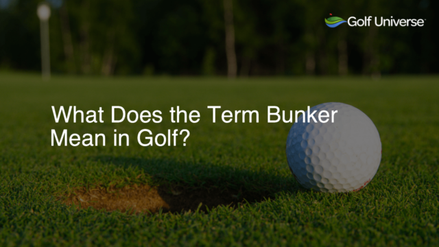 What Does the Term Bunker Mean in Golf?