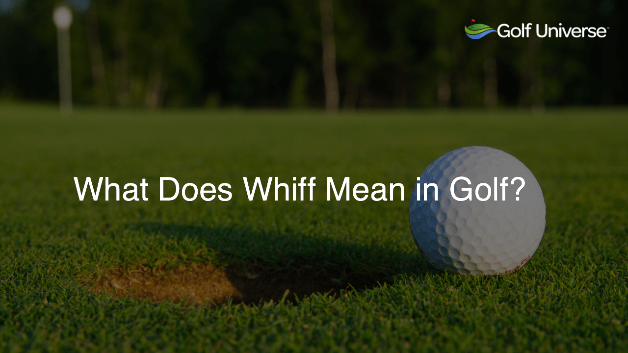 What Does Whiff Mean in Golf?