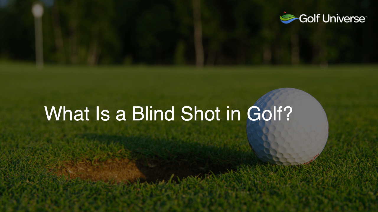 What Is a Blind Shot in Golf?