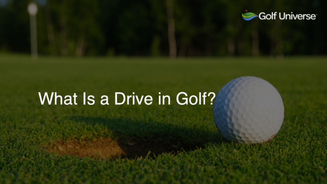 What Is a Drive in Golf?