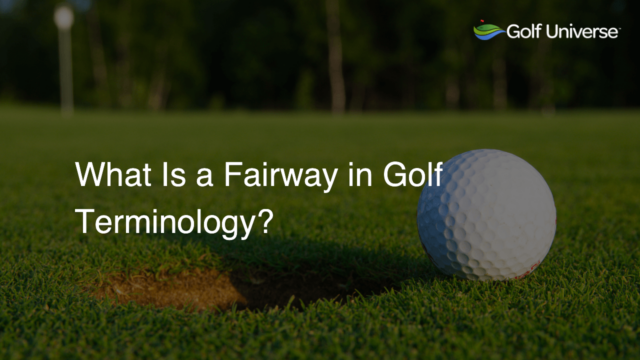 What Is a Fairway in Golf Terminology?