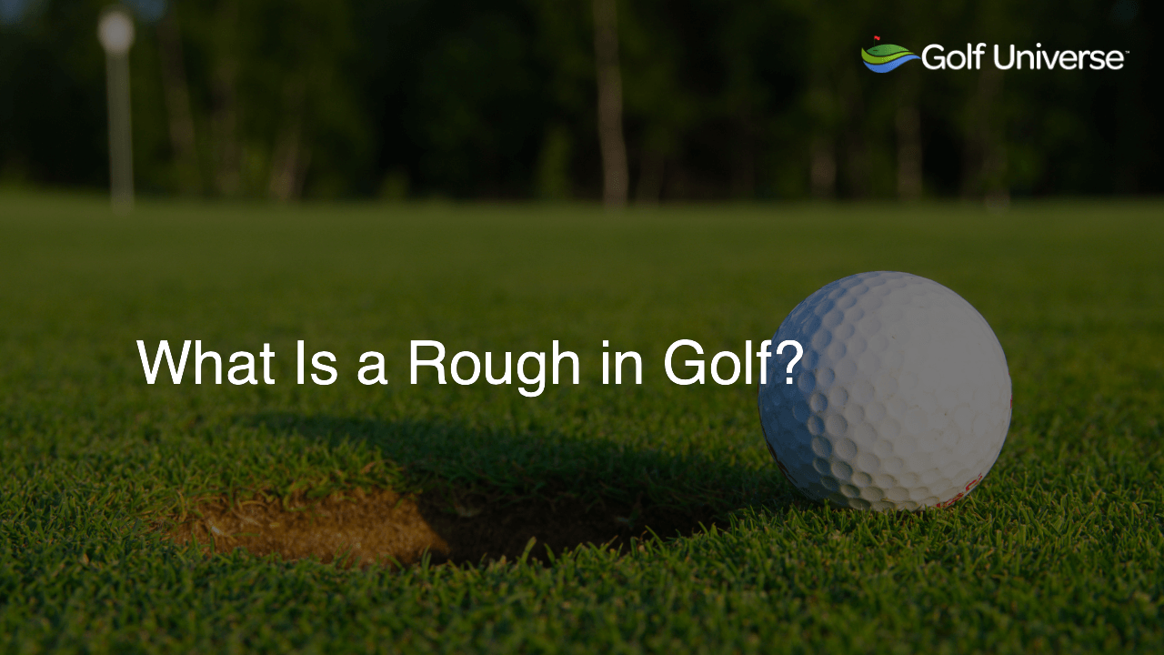 What Is a Rough in Golf?