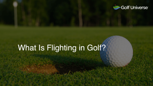 What Is Flighting in Golf?