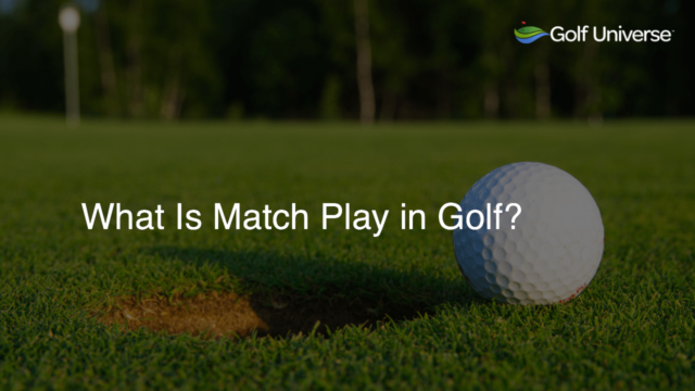 What Is Match Play in Golf?