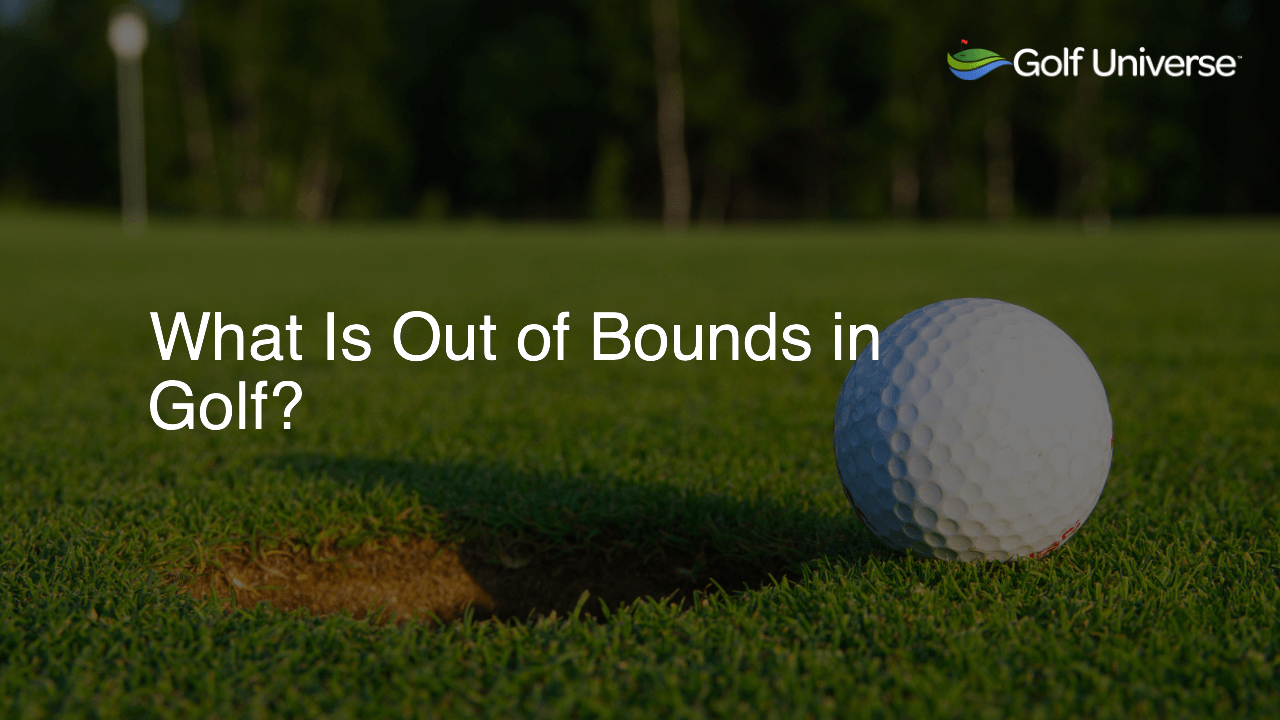 What Is Out of Bounds in Golf?