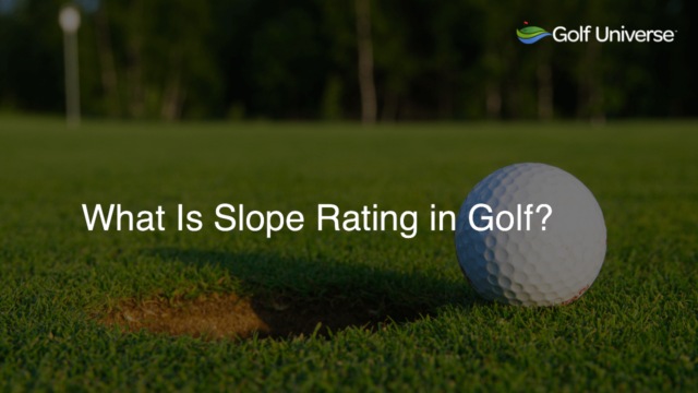 What Is Slope Rating in Golf?