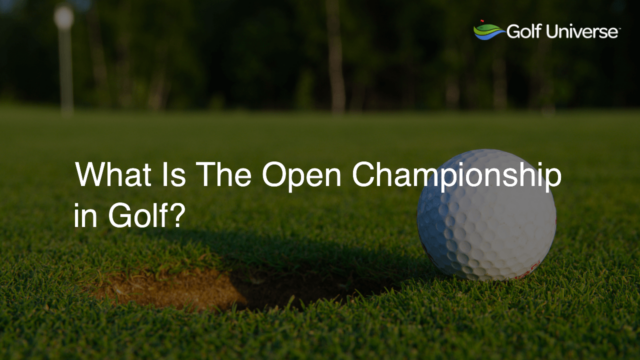 What Is The Open Championship in Golf?