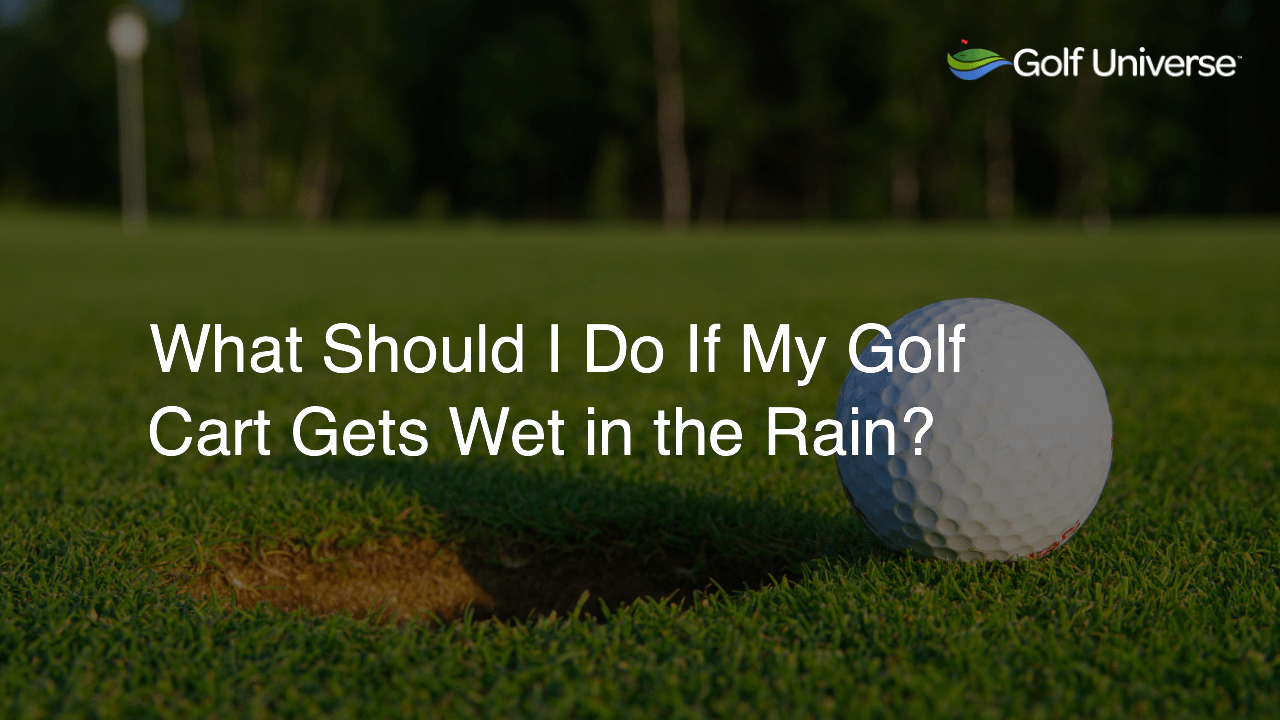 What Should I Do If My Golf Cart Gets Wet in the Rain?