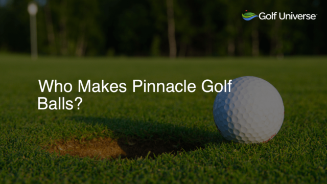 Who Makes Pinnacle Golf Balls?