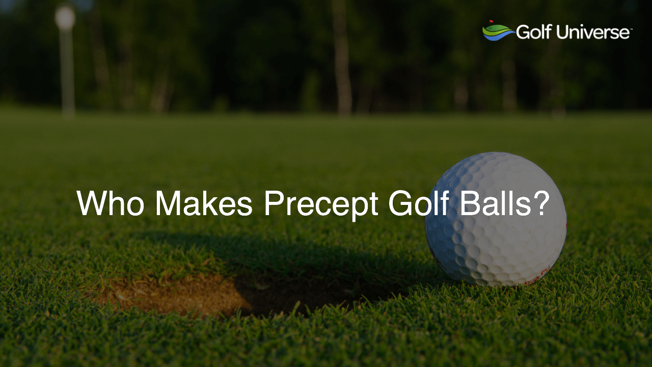 Who Makes Precept Golf Balls?